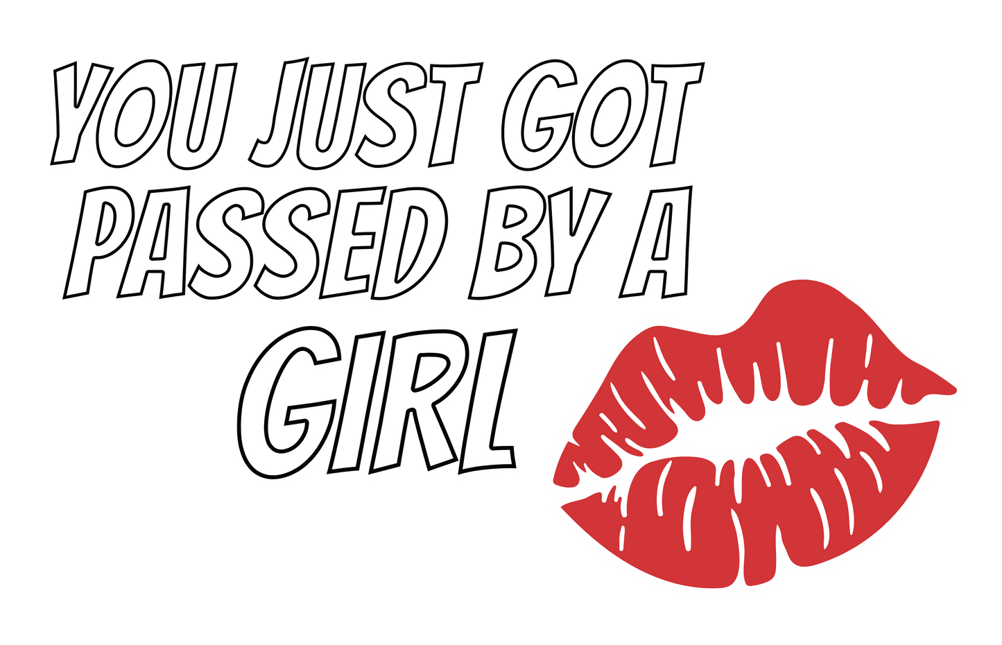You Just Got Passed by a Girl decal-lips on corner