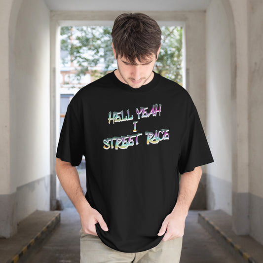 Hell Yeah I Street Race T-Shirt-Ombre
